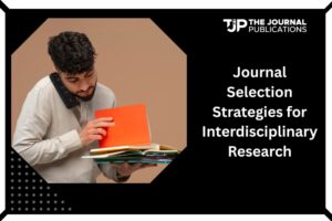 Journal Selection Strategies for Interdisciplinary Research