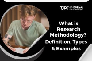 What is Research Methodology Definition, Types & Examples