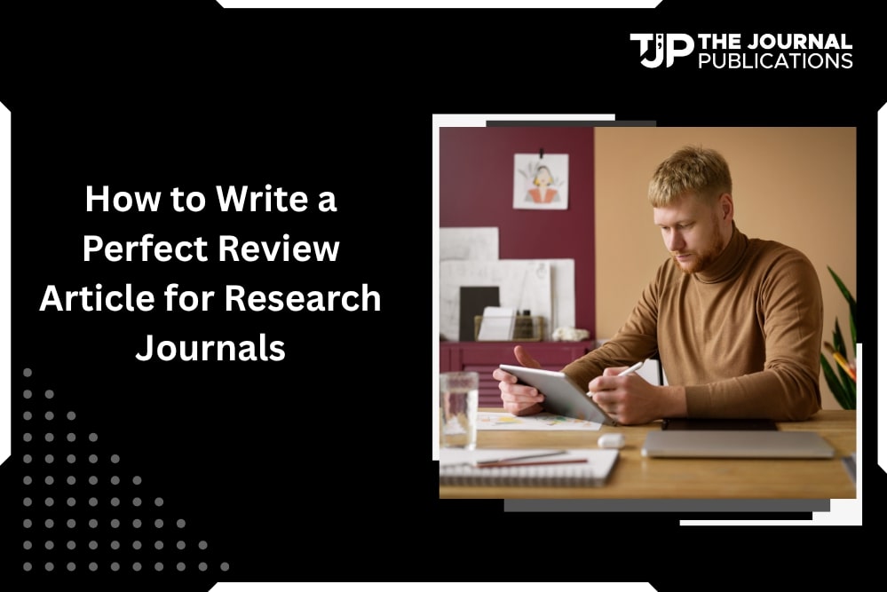 How to Write a Perfect Review Article for Research Journals