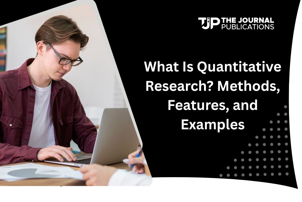 What Is Quantitative Research? Methods, Features, and Examples